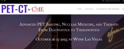 CMEScience Advanced PET Imaging, Nuclear Medicine, and Therapy: From Diagnostics to Theranostics October 16-17 2025